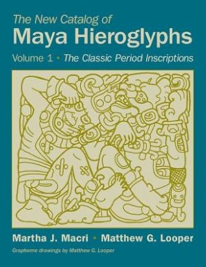 Bild des Verkufers fr The New Catalog of Maya Hieroglyphs, Volume One: The Classic Period Inscriptions (Paperback or Softback) zum Verkauf von BargainBookStores