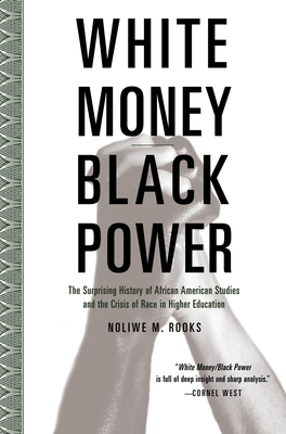 Seller image for White Money/Black Power: The Surprising History of African American Studies and the Crisis of Race in Higher Education (Paperback or Softback) for sale by BargainBookStores