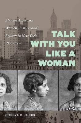 Immagine del venditore per Talk with You Like a Woman: African American Women, Justice, and Reform in New York, 1890-1935 (Paperback or Softback) venduto da BargainBookStores