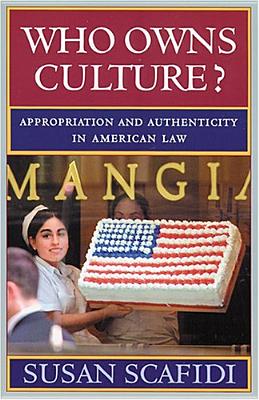 Imagen del vendedor de Who Owns Culture?: Appropriation and Authenticity in American Law (Paperback or Softback) a la venta por BargainBookStores