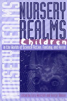 Imagen del vendedor de Nursery Realms: Children in the Worlds of Science Fiction, Fantasy, and Horror (Paperback or Softback) a la venta por BargainBookStores