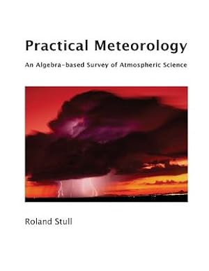 Imagen del vendedor de Practical Meteorology: An Algebra-Based Survey of Atmospheric Science (Paperback or Softback) a la venta por BargainBookStores