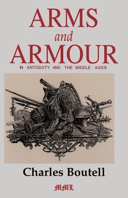 Seller image for Arms and Armour in Antiquity and the Middle Ages (Paperback or Softback) for sale by BargainBookStores