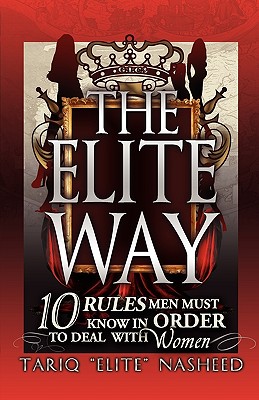 Bild des Verkufers fr The Elite Way: 10 Rules Men Must Know in Order to Deal with Women (Paperback or Softback) zum Verkauf von BargainBookStores