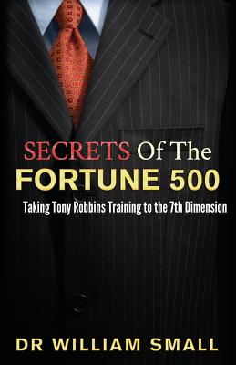 Bild des Verkufers fr Secrets of the Fortune 500: Taking Tony Robbins Training to the 7th Dimension (Paperback or Softback) zum Verkauf von BargainBookStores