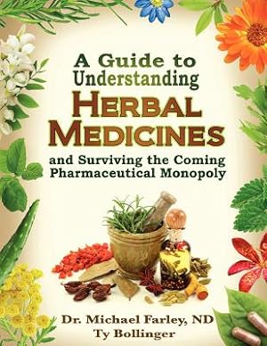 Immagine del venditore per A Guide to Understanding Herbal Medicines and Surviving the Coming Pharmaceutical Monopoly (Paperback or Softback) venduto da BargainBookStores