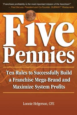 Seller image for Five Pennies: Ten Rules to Successfully Build a Franchise Mega-Brand and Maximize System Profits (Paperback or Softback) for sale by BargainBookStores