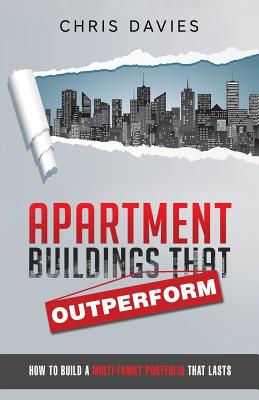 Immagine del venditore per Apartment Buildings That Outperform: How to Build a Multi-Family Portfolio That Lasts (Paperback or Softback) venduto da BargainBookStores