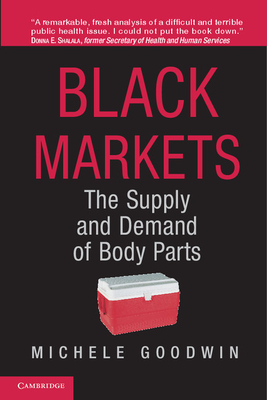Imagen del vendedor de Black Markets: The Supply and Demand of Body Parts (Paperback or Softback) a la venta por BargainBookStores