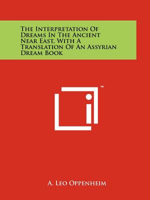 Imagen del vendedor de The Interpretation of Dreams in the Ancient Near East, with a Translation of an Assyrian Dream Book (Paperback or Softback) a la venta por BargainBookStores