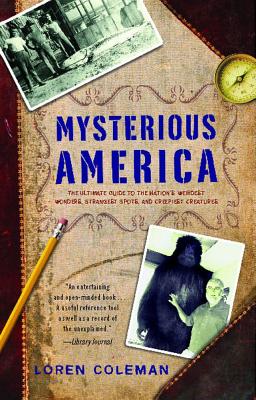 Seller image for Mysterious America: The Ultimate Guide to the Nation's Weirdest Wonders, Strangest Spots, and Creepiest Creatures (Paperback or Softback) for sale by BargainBookStores