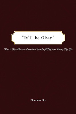 Seller image for It'll Be Okay: How I Kept Obsessive-Compulsive Disorder (Ocd) from Ruining My Life (Paperback or Softback) for sale by BargainBookStores