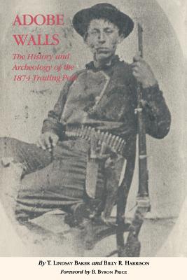 Image du vendeur pour Adobe Walls: The History and Archaeology of the 1874 Trading Post (Paperback or Softback) mis en vente par BargainBookStores