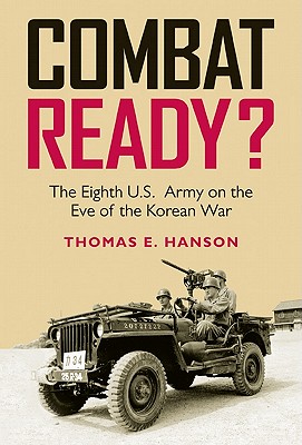 Seller image for Combat Ready?: The Eighth U.S. Army on the Eve of the Korean War (Hardback or Cased Book) for sale by BargainBookStores