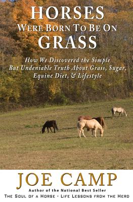 Imagen del vendedor de Horses Were Born to Be on Grass: How We Discovered the Simple But Undeniable Truth about Grass, Sugar, Equine Diet, & Lifestyle (Paperback or Softback) a la venta por BargainBookStores