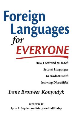 Immagine del venditore per Foreign Languages for Everyone: How I Learned to Teach Second Languages to Students with Learning Disabilities (Hardback or Cased Book) venduto da BargainBookStores