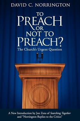 Bild des Verkufers fr To Preach or Not to Preach: The Church's Urgent Question (Paperback or Softback) zum Verkauf von BargainBookStores
