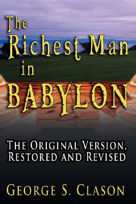 Seller image for The Richest Man in Babylon: The Original Version, Restored and Revised (Hardback or Cased Book) for sale by BargainBookStores