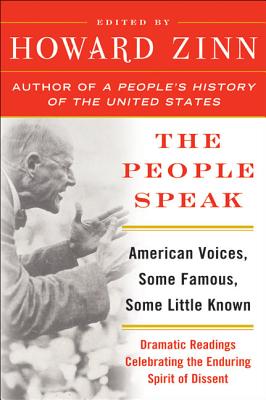 Immagine del venditore per The People Speak: American Voices, Some Famous, Some Little Known: Dramatic Readings Celebrating the Enduring Spirit of Dissent (Paperback or Softback) venduto da BargainBookStores