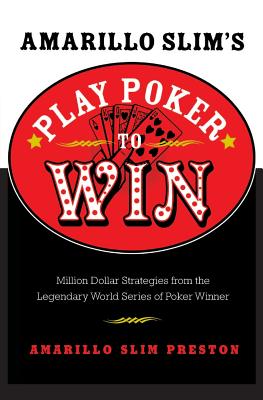 Immagine del venditore per Amarillo Slim's Play Poker to Win: Million Dollar Strategies from the Legendary World Series of Poker Winner (Paperback or Softback) venduto da BargainBookStores