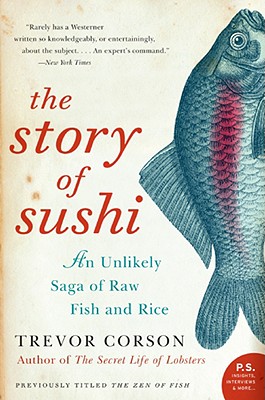 Seller image for The Story of Sushi: An Unlikely Saga of Raw Fish and Rice (Paperback or Softback) for sale by BargainBookStores