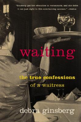 Seller image for Waiting: The True Confessions of a Waitress (Paperback or Softback) for sale by BargainBookStores