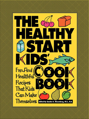 Seller image for The Healthy Start Kids' Cookbook: Fun and Healthful Recipes That Kids Can Make Themselves (Paperback or Softback) for sale by BargainBookStores