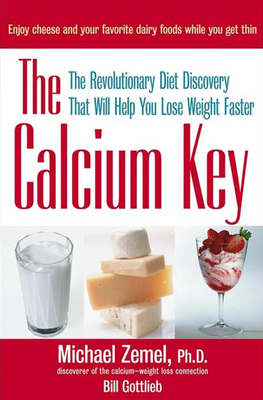 Seller image for The Calcium Key: The Revolutionary Diet Discovery That Will Help You Lose Weight Faster (Hardback or Cased Book) for sale by BargainBookStores