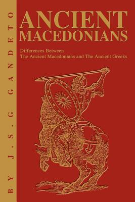 Seller image for Ancient Macedonians: Differences Between the Ancient Macedonians and the Ancient Greeks (Paperback or Softback) for sale by BargainBookStores