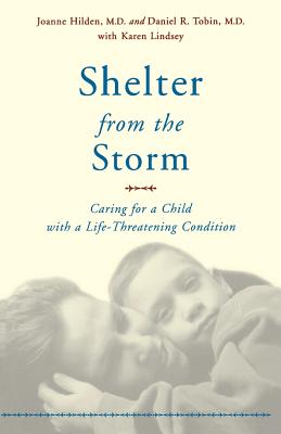 Seller image for Shelter from the Storm: Caring for a Child with a Life-Threatening Condition (Paperback or Softback) for sale by BargainBookStores