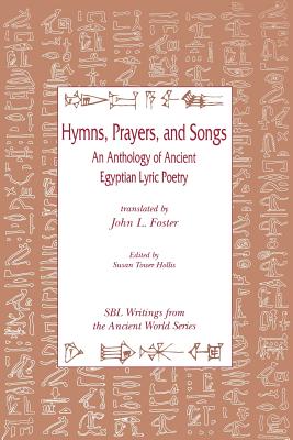 Imagen del vendedor de Hymns, Prayers, and Songs: An Anthology of Ancient Egyptian Lyric Poetry (Paperback or Softback) a la venta por BargainBookStores