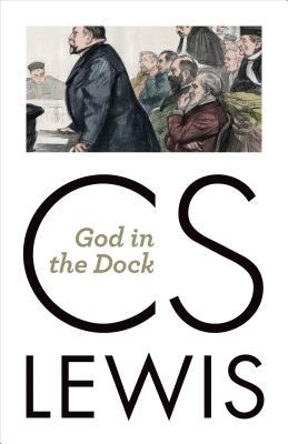 Seller image for God in the Dock: Essays on Theology and Ethics (Paperback or Softback) for sale by BargainBookStores