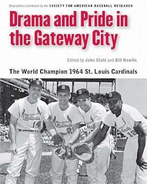 Seller image for Drama and Pride in the Gateway City: The 1964 St. Louis Cardinals (Paperback or Softback) for sale by BargainBookStores