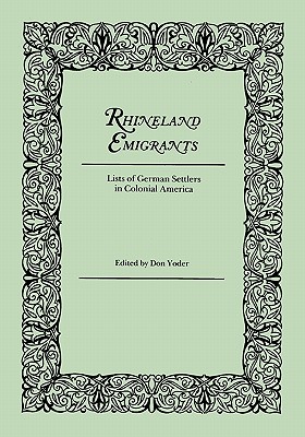 Immagine del venditore per Rhineland Emigrants: Lists of German Settlers in Colonial America. Excerpted and Reprinted from Pennsylvania Folklife (Paperback or Softback) venduto da BargainBookStores