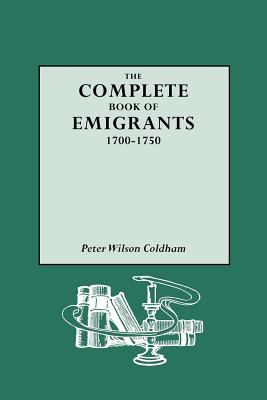 Seller image for Complete Book of Emigrants, 1700-1750 (Paperback or Softback) for sale by BargainBookStores