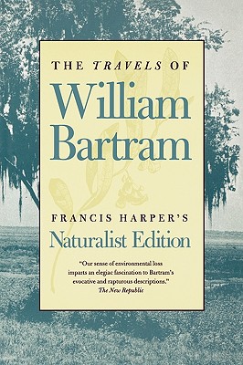 Bild des Verkufers fr The Travels of William Bartram: Naturalist Edition (Paperback or Softback) zum Verkauf von BargainBookStores