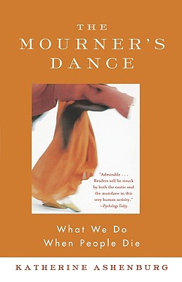 Bild des Verkufers fr The Mourner's Dance: What We Do When People Die (Paperback or Softback) zum Verkauf von BargainBookStores