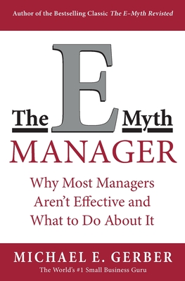 Seller image for The E-Myth Manager: Why Management Doesn't Work--And What to Do about It (Paperback or Softback) for sale by BargainBookStores