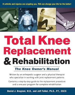 Immagine del venditore per Total Knee Replacement and Rehabilitation: The Knee Owner's Manual (Paperback or Softback) venduto da BargainBookStores