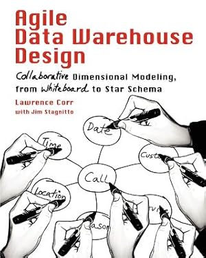 Imagen del vendedor de Agile Data Warehouse Design: Collaborative Dimensional Modeling, from Whiteboard to Star Schema (Paperback or Softback) a la venta por BargainBookStores