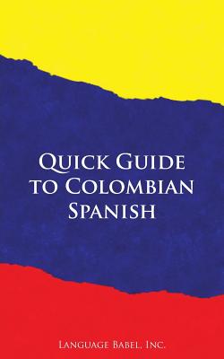 Seller image for Quick Guide to Colombian Spanish (Paperback or Softback) for sale by BargainBookStores