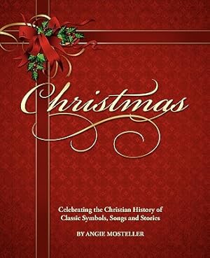 Immagine del venditore per Christmas, Celebrating the Christian History of Classic Symbols, Songs and Stories (Paperback or Softback) venduto da BargainBookStores