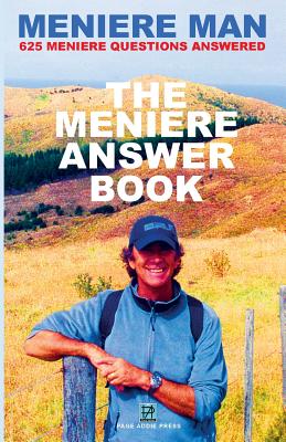 Immagine del venditore per Meniere Man. the Meniere Answer Book.: Can I Die? Will I Get Better? Answers to 625 Essential Questions Asked by Meniere Sufferers (Paperback or Softback) venduto da BargainBookStores
