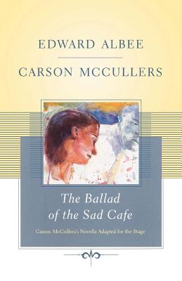 Imagen del vendedor de The Ballad of the Sad Cafe: Carson McCullers' Novella Adapted for the Stage (Paperback or Softback) a la venta por BargainBookStores