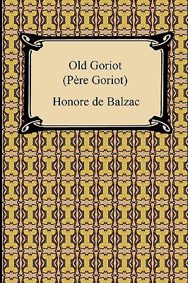 Seller image for Old Goriot (Pere Goriot) (Paperback or Softback) for sale by BargainBookStores