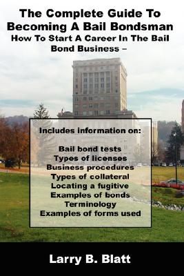 Seller image for The Complete Guide to Becoming a Bail Bondsman: How to Start a Career in the Bail Bond Business (Paperback or Softback) for sale by BargainBookStores