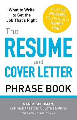 Seller image for The Resume and Cover Letter Phrase Book: What to Write to Get the Job That's Right (Paperback or Softback) for sale by BargainBookStores