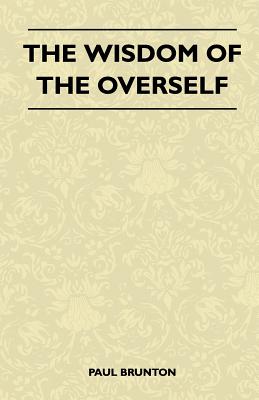 Imagen del vendedor de The Wisdom of the Overself (Paperback or Softback) a la venta por BargainBookStores