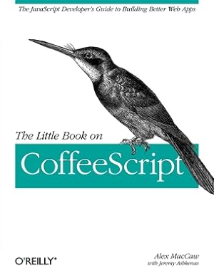 Seller image for The Little Book on Coffeescript: The JavaScript Developer's Guide to Building Better Web Apps (Paperback or Softback) for sale by BargainBookStores