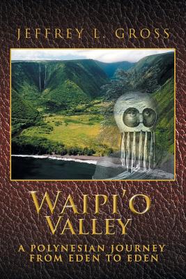 Immagine del venditore per Waipi'o Valley: A Polynesian Journey from Eden to Eden (Paperback or Softback) venduto da BargainBookStores